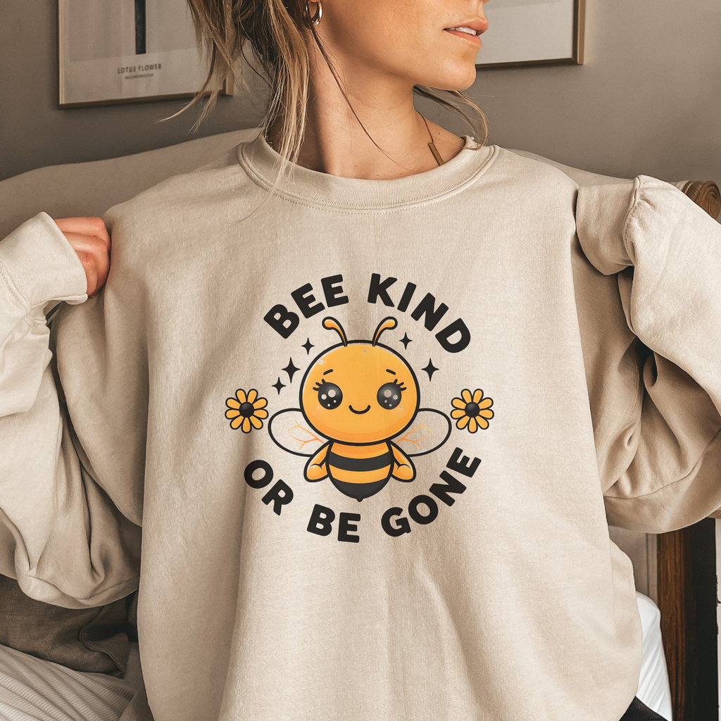 Be Kind or Bee Gone Sweatshirt - Funny Sweatshirt Gift For Bee Lovers